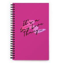 Load image into Gallery viewer, It's Say Love Thing Spiral notebook
