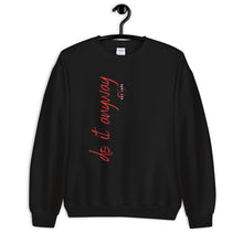 Load image into Gallery viewer, Do it Anyway Unisex sweatshirt