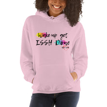 Load image into Gallery viewer, Wake Up Get Issh Done Unisex Hoodie