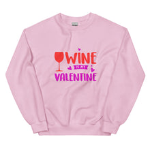 Load image into Gallery viewer, Wine is my Valentine Sweatshirt
