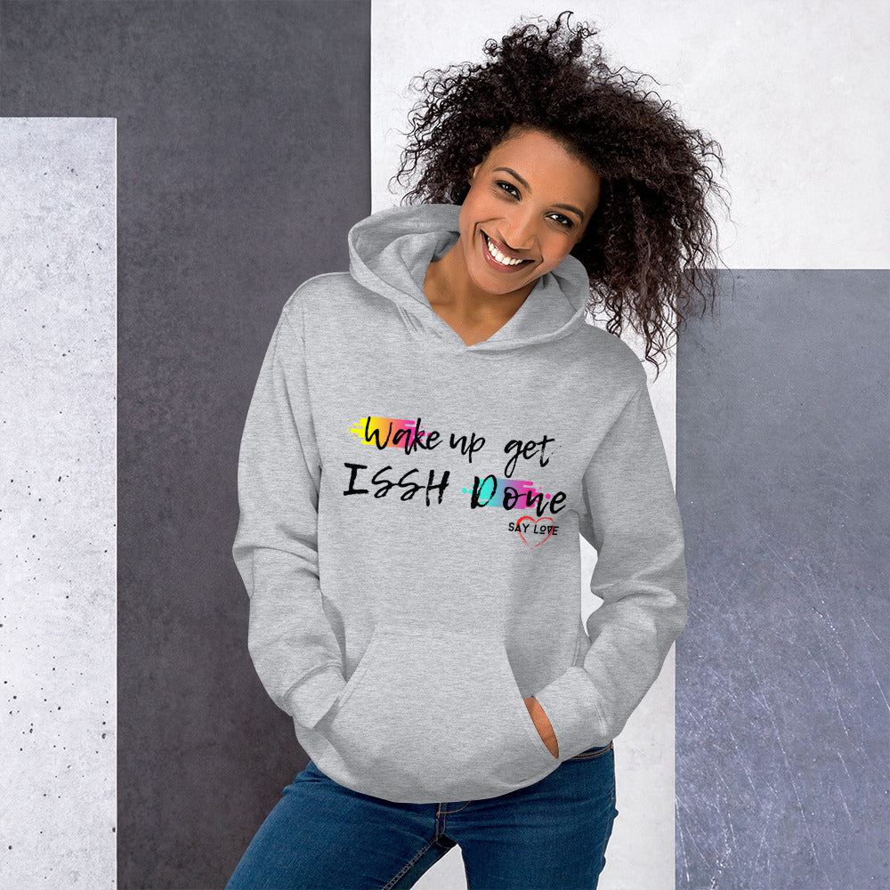 Wake Up Get Issh Done Unisex Hoodie